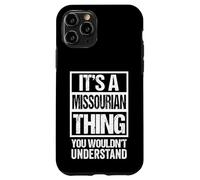 It's A Missourian Thing You Wouldn't Understand USA Missouri Coque pour iPhone 11 Pro