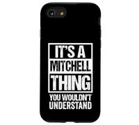 It's A Mitchell Thing You Wouldn't Understand First Name Coque pour iPhone SE (2020) / 7/8
