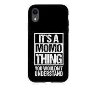 It's A Momo Thing You Wouldn't Understand First Name Coque pour iPhone XR