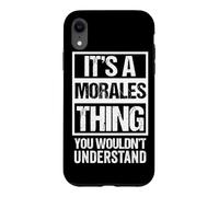 It's A Morales Thing You Wouldn't Understand - Family Name Coque pour iPhone XR