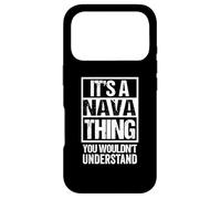 It's A Nava Thing You Wouldn't Understand First Name Coque pour iPhone 17 Pro
