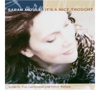 Sarah Moule – It's A Nice Thought – Import – NAXOS