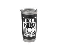 It's A Niki Thing You Wouldn't Understand Gobelet isotherme en acier inoxydable double paroi