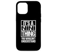It's A Nini Thing You Wouldn't Understand First Name Coque pour iPhone 12/12 Pro