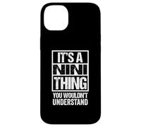 It's A Nini Thing You Wouldn't Understand First Name Coque pour iPhone 14 Plus