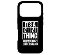 It's A Nini Thing You Wouldn't Understand First Name Coque pour iPhone 17 Pro