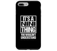 It's A Nini Thing You Wouldn't Understand First Name Coque pour iPhone 7 Plus/8 Plus