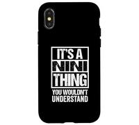 It's A Nini Thing You Wouldn't Understand First Name Coque pour iPhone X/XS
