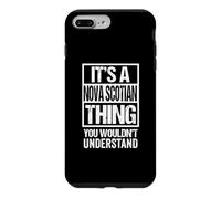 It's A Nova Scotian Thing You Wouldn't Understand Canada Coque pour iPhone 7 Plus/8 Plus