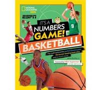 It's a Numbers Game! Basketball: The math behind the perfect bounce pass, the buzzer-beating bank shot, and so much more!