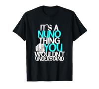 It's A Nuno Thing You Wouldn't Understand T-Shirt