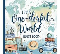 It's a One-derful World First Birthday Party Guest Book: Gorgeous Travel Themed 1st Birthday Guestbook With Gift Tracker and Photo Album for Treasured Memories
