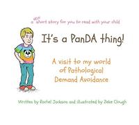 It's a PanDA thing! - A Visit to my world of Pathological Demand Avoidance: A visit to my world of Pathological Demand Avoidance