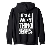 It's A Parent Thing You Wouldn't Understand Dad Mom Daddy Sweat à Capuche