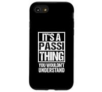 It's A Passi Thing You Wouldn't Understand Surname Name Coque pour iPhone SE (2020) / 7 / 8