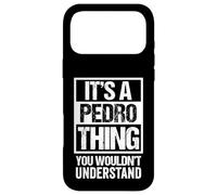 It's A Pedro Thing You Wouldn't Understand Coque pour iPhone 17 Pro Max