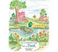 It's A Perfect Day For A Duck