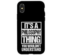 It's A Philosophy Thing You Wouldn't Understand Philosopher Coque pour iPhone X/XS