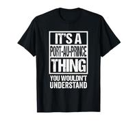 It's A Port-au-Prince Thing You Wouldn't Understand Haiti T-Shirt
