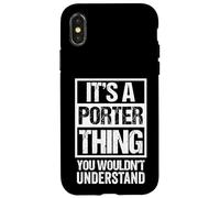 It's A Porter Thing You Wouldn't Understand - Family Name Coque pour iPhone X/XS