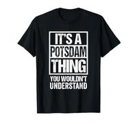 It's A Potsdam Thing You Wouldn't Understand Germany T-Shirt