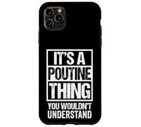 It's A Poutine Thing You Wouldn't Understand Quebec Canada Coque pour iPhone 11 Pro Max