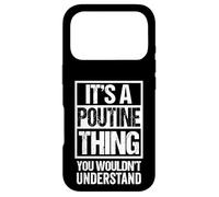 It's A Poutine Thing You Wouldn't Understand Quebec Canada Coque pour iPhone 17 Pro