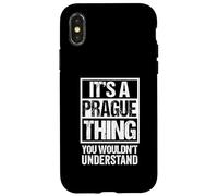 It's A Prague Thing You Wouldn't Understand Czech Republic Coque pour iPhone X/XS