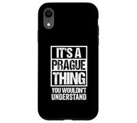 It's A Prague Thing You Wouldn't Understand Czech Republic Coque pour iPhone XR