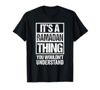 It's A Ramadan Thing You Wouldn't Understand - Muslim Islam T-Shirt