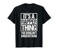 It's A Rapper Thing You Wouldn't Understand Rap Hip-Hop T-Shirt