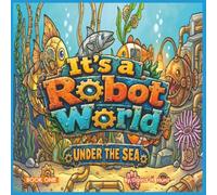 It's A Robot World; Under The Sea: This book is everything Robot. Over 40, 8.5x 8.5 fun, cozy, fantasy sea creatures transformed into robotic and steampunk inspired designs.