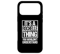 It's A Rochelle Thing You Wouldn't Understand First Name Coque pour iPhone 17 Pro Max