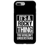 It's A Rocky Thing You Wouldn't Understand First Name Coque pour iPhone 7 Plus/8 Plus