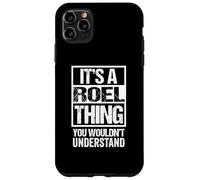 It's A Roel Thing You Wouldn't Understand First Name Coque pour iPhone 11 Pro Max