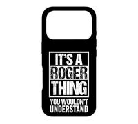 It's A Roger Thing You Wouldn't Understand - First Name Coque pour iPhone 17 Pro