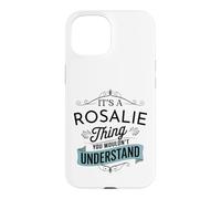 It's A Rosalie Thing You Wouldn't Understand Funny Rosalie Coque pour iPhone 15