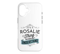 It's A Rosalie Thing You Wouldn't Understand Funny Rosalie Coque pour iPhone 16