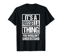 It's A Rossella Thing You Wouldn't Understand First Name T-Shirt