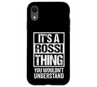 It's A Rossi Thing You Wouldn't Understand Surname Name Coque pour iPhone XR