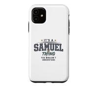 It's a Samuel Thing You Wouldnt Understand Funny Name Coque pour iPhone 11
