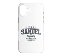 It's a Samuel Thing You Wouldnt Understand Funny Name Coque pour iPhone 16 Plus