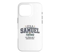It's a Samuel Thing You Wouldnt Understand Funny Name Coque pour iPhone 16 Pro