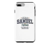 It's a Samuel Thing You Wouldnt Understand Funny Name Coque pour iPhone 7 Plus/8 Plus