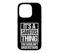 It's A Santos Thing You Wouldn't Understand Family Name Coque pour iPhone 14 Pro
