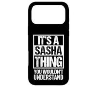 It's A Sasha Thing You Wouldn't Understand First Name Coque pour iPhone 17 Pro Max