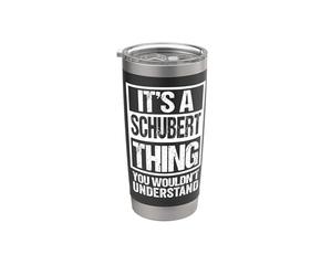 It's A Schubert Thing You Wouldn't Understand Surname Name Gobelet isotherme en acier inoxydable double paroi