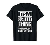 It's A Scotty Thing You Wouldn't Understand - First Name T-Shirt