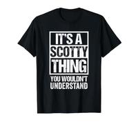 It's A Scotty Thing You Wouldn't Understand First Name T-Shirt Graphique avec Valeur, Homme, Noir, XL
