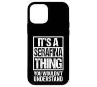 It's A Serafina Thing You Wouldn't Understand First Name Coque pour iPhone 12 Mini